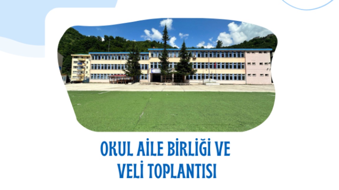 Okul Aile Birliği ve Veli Toplantısı